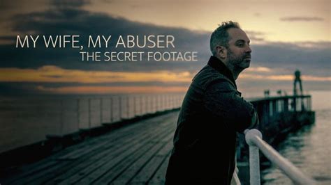 Watch My Wife, My Abuser: The Secret Footage on Freeview.